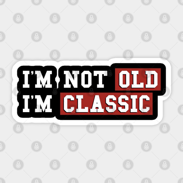 I am classic not old yet Sticker by ART-SHOP01